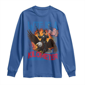 WTF Is A Kilometer Abraham Lincoln Long Sleeve Shirt Funny USA Patriotic 4th of July