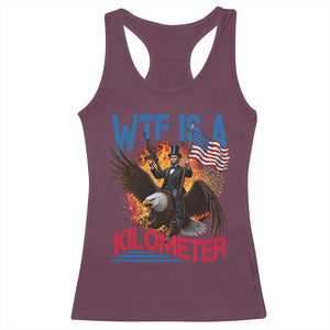 WTF Is A Kilometer Abraham Lincoln Racerback Tank Top Funny USA Patriotic 4th of July