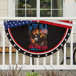 WTF Is A Kilometer Abraham Lincoln Patriotic Fan Flag Funny USA 4th of July