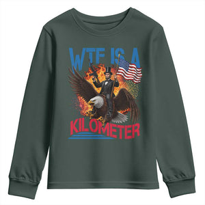 WTF Is A Kilometer Abraham Lincoln Youth Sweatshirt Funny USA Patriotic 4th of July