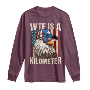 WTF Is A Kilometer Long Sleeve Shirt Bald Eagle 4th of July Funny USA Patriotic