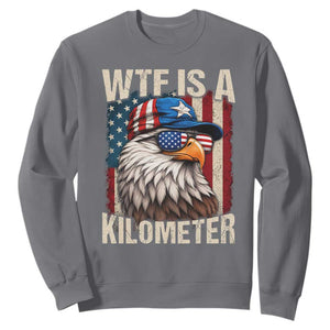 WTF Is A Kilometer Sweatshirt Bald Eagle 4th of July Funny USA Patriotic
