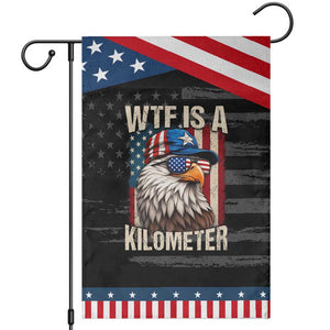 WTF Is A Kilometer Patriotic Garden Flag Bald Eagle 4th of July Funny USA Patriotic