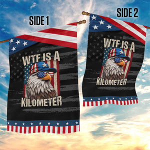 WTF Is A Kilometer Patriotic Garden Flag Bald Eagle 4th of July Funny USA Patriotic