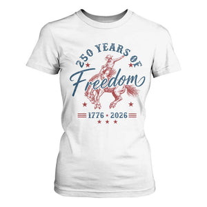 250 Years Of Freedom Cowboy T Shirt For Women Western 250th Anniversary USA 1776 2026