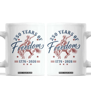 250 Years Of Freedom Cowboy Coffee Mug Western 250th Anniversary USA 1776 2026
