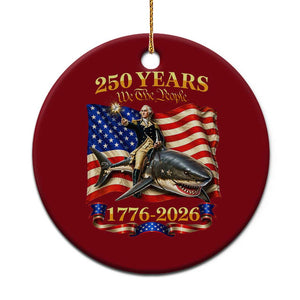 250 Years George Washington Riding Shark Ceramic Ornament Funny July 4th American Flag 1776 2026 TS11 1pc Red Print Your Wear