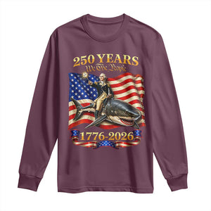 250 Years George Washington Riding Shark Long Sleeve Shirt Funny July 4th American Flag 1776 2026 TS11 Maroon Print Your Wear