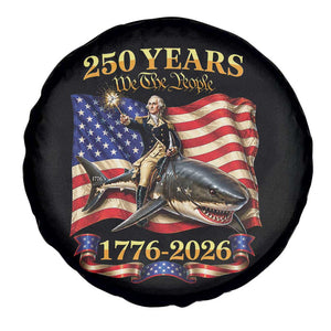 250 Years George Washington Riding Shark Spare Tire Cover Funny July 4th American Flag 1776 2026 TS11 Print Your Wear