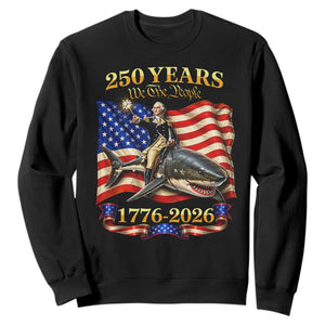 250 Years George Washington Riding Shark Sweatshirt Funny July 4th American Flag 1776 2026 TS11 Black Print Your Wear