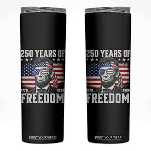Abraham Lincoln 250 Years Of Freedom Skinny Tumbler 1776 2026 4th of July