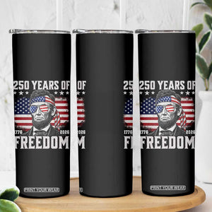 Abraham Lincoln 250 Years Of Freedom Skinny Tumbler 1776 2026 4th of July