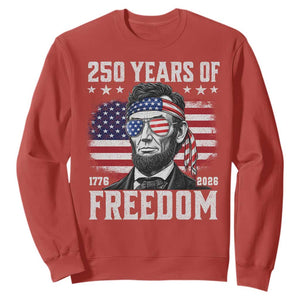Abraham Lincoln 250 Years Of Freedom Sweatshirt 1776 2026 4th of July