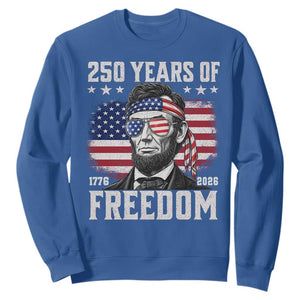 Abraham Lincoln 250 Years Of Freedom Sweatshirt 1776 2026 4th of July