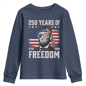 Abraham Lincoln 250 Years Of Freedom Youth Sweatshirt 1776 2026 4th of July