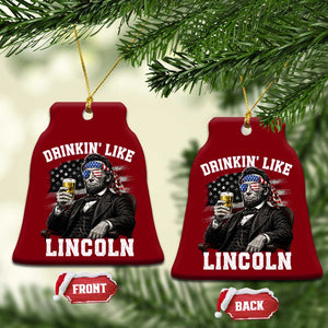 Drinkin Like Lincoln Ceramic Ornament Abraham Lincoln 4th of July Beer Lover