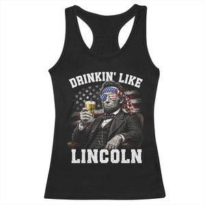 Drinkin Like Lincoln Racerback Tank Top Abraham Lincoln 4th of July Beer Lover