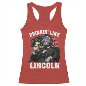 Drinkin Like Lincoln Racerback Tank Top Abraham Lincoln 4th of July Beer Lover