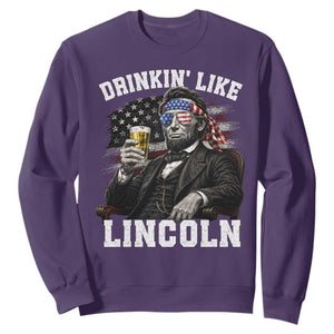 Drinkin Like Lincoln Sweatshirt Abraham Lincoln 4th of July Beer Lover