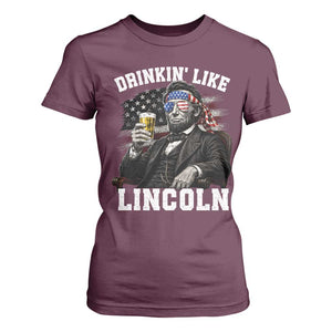 Drinkin Like Lincoln T Shirt For Women Abraham Lincoln 4th of July Beer Lover
