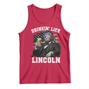 Drinkin Like Lincoln Tank Top Abraham Lincoln 4th of July Beer Lover