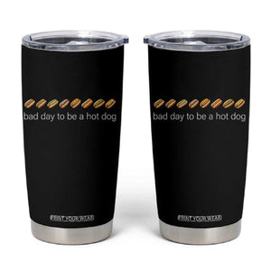Bad Day To Be A Hot Dog Tumbler Cup Funny US Regional Hotdog Styles