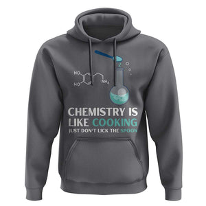 Funny Chemist Hoodie Chemistry Is Like Cooking Just Don't Lick The Spoon Science Nerd TS11 Charcoal Print Your Wear