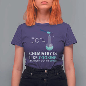 Funny Chemist T Shirt For Women Chemistry Is Like Cooking Just Don't Lick The Spoon Science Nerd TS11 Purple Print Your Wear