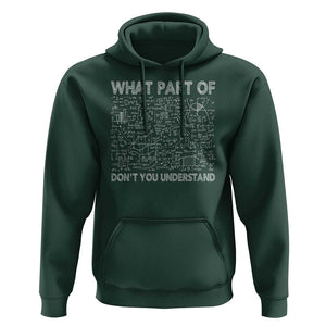 Funny Math Teacher Hoodie What Part Of Don't You Understand TS11 Dark Forest Green Print Your Wear