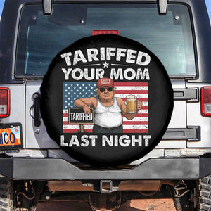 Funny Trump Beer Tariffed Your Mom Last Night Spare Tire Cover American Flag TS11 No hole Black Print Your Wear