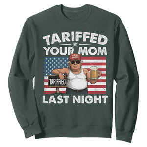 Funny Trump Beer Tariffed Your Mom Last Night Sweatshirt American Flag TS11 Dark Forest Green Print Your Wear