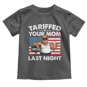 Funny Trump Beer Tariffed Your Mom Last Night Toddler T Shirt American Flag TS11 Dark Heather Print Your Wear