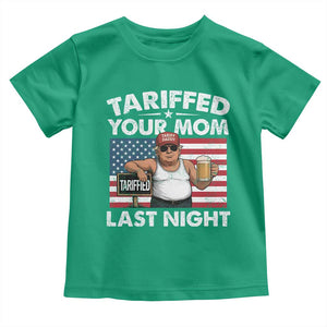 Funny Trump Beer Tariffed Your Mom Last Night Toddler T Shirt American Flag TS11 Irish Green Print Your Wear
