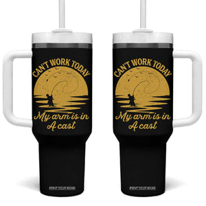 Funny Cant Work Today My Arm Is In A Cast Tumbler With Handle Fly Fishing Fathers Day TS11 One Size: 40 oz Black Print Your Wear