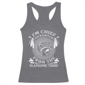 Funny I'm Chief Kickabitch From The Slapahoe Tribe Racerback Tank Top Native American Indigenous Racoon TS11 Charcoal Print Your Wear