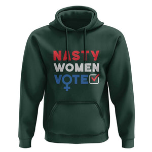 Nasty Women Vote Hoodie Feminist Liberal Voting Women Sign TS11 Dark Forest Green Print Your Wear