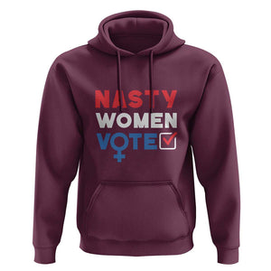 Nasty Women Vote Hoodie Feminist Liberal Voting Women Sign TS11 Maroon Print Your Wear