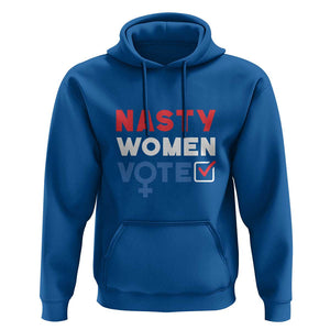 Nasty Women Vote Hoodie Feminist Liberal Voting Women Sign TS11 Royal Blue Print Your Wear