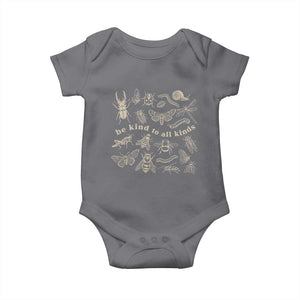 Be Kind To All Kinds Bugs Entomologist Insect Lover Baby Onesie TS11 Charcoal Print Your Wear