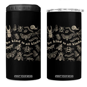 Be Kind To All Kinds Bugs Entomologist Insect Lover 4 in 1 Can Cooler Tumbler