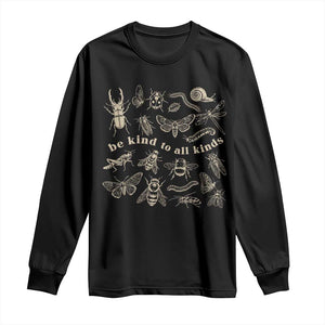 Be Kind To All Kinds Bugs Entomologist Insect Lover Long Sleeve Shirt TS11 Black Print Your Wear