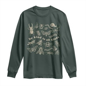 Be Kind To All Kinds Bugs Entomologist Insect Lover Long Sleeve Shirt TS11 Dark Forest Green Print Your Wear