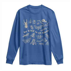 Be Kind To All Kinds Bugs Entomologist Insect Lover Long Sleeve Shirt TS11 Royal Blue Print Your Wear