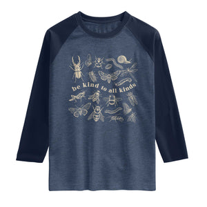 Be Kind To All Kinds Bugs Entomologist Insect Lover Raglan Shirt TS11 Heather Denim Navy Print Your Wear