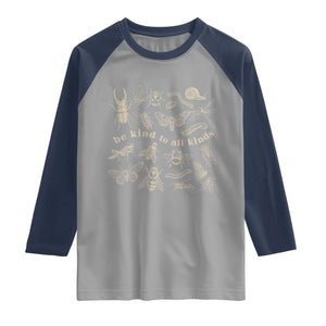 Be Kind To All Kinds Bugs Entomologist Insect Lover Raglan Shirt TS11 Sport Gray Navy Print Your Wear