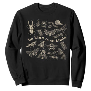 Be Kind To All Kinds Bugs Entomologist Insect Lover Sweatshirt TS11 Black Print Your Wear