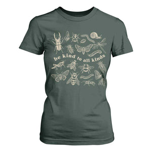 Be Kind To All Kinds Bugs Entomologist Insect Lover T Shirt For Women TS11 Dark Forest Green Print Your Wear