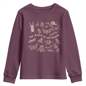 Be Kind To All Kinds Bugs Entomologist Insect Lover Youth Sweatshirt TS11 Maroon Print Your Wear