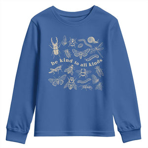 Be Kind To All Kinds Bugs Entomologist Insect Lover Youth Sweatshirt TS11 Royal Blue Print Your Wear