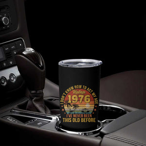 50th Birthday Vintage 1976 Tumbler Cup I Dont Know How To Act My Age Ive Never Been This Old Before